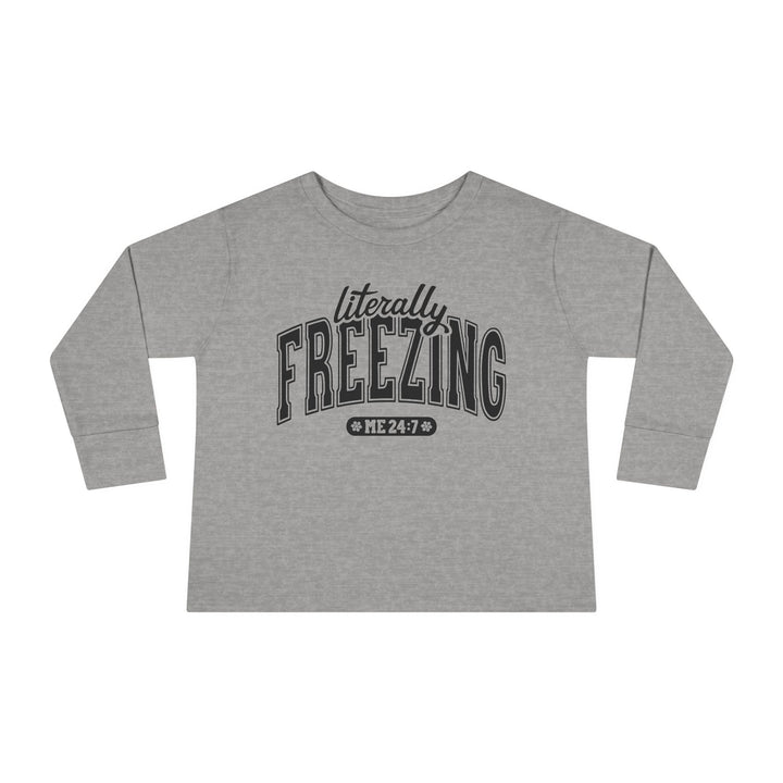 Literally Freezing - Toddler Long Sleeve Tee