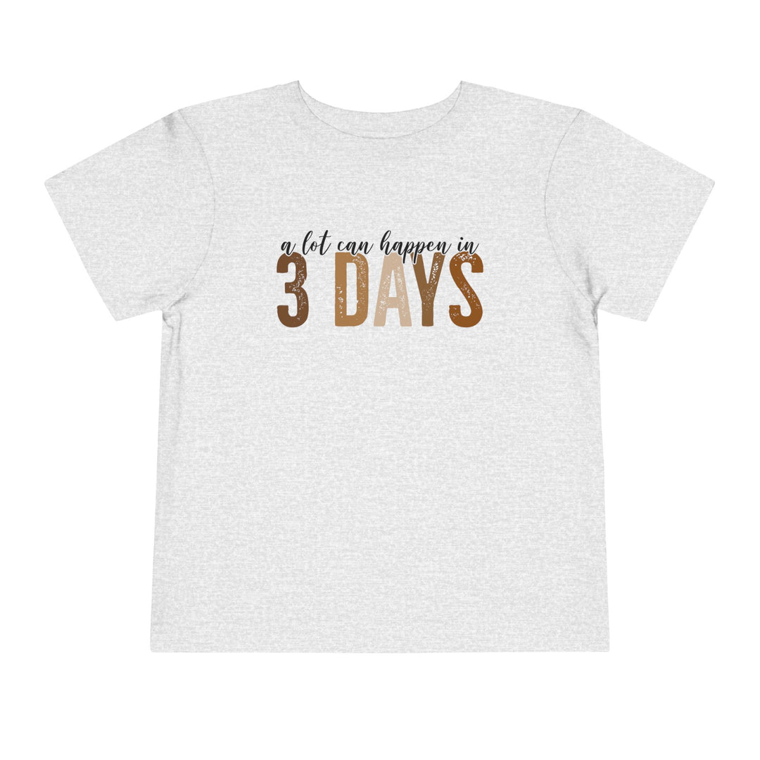 3 Days - Toddler Short Sleeve Tee