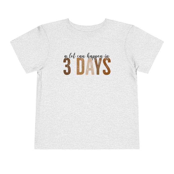 3 Days - Toddler Short Sleeve Tee
