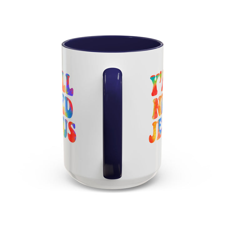 Y'All Need Jesus - Accent Coffee Mug (11, 15oz)