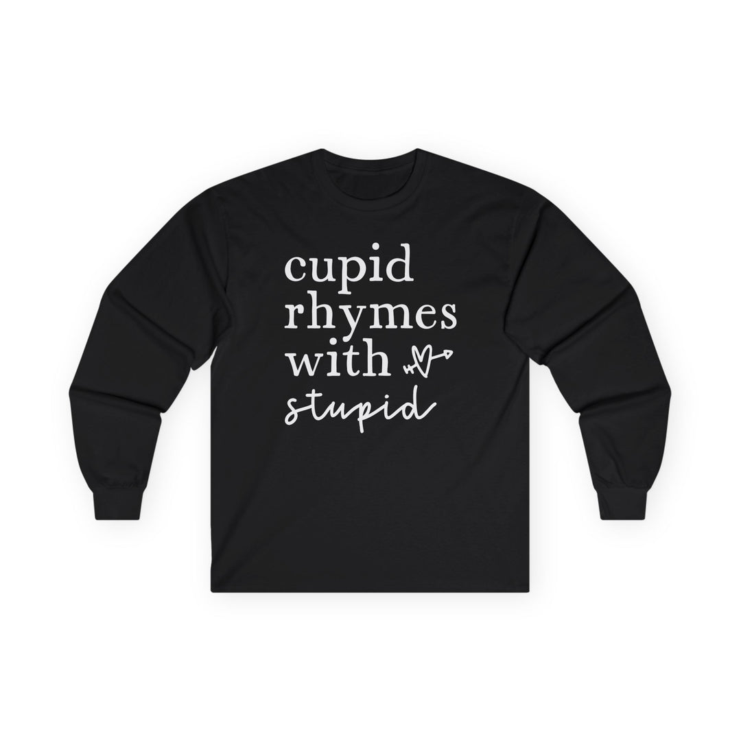 Cupid Rhymes With Stupid - Unisex Ultra Cotton Long Sleeve Tee
