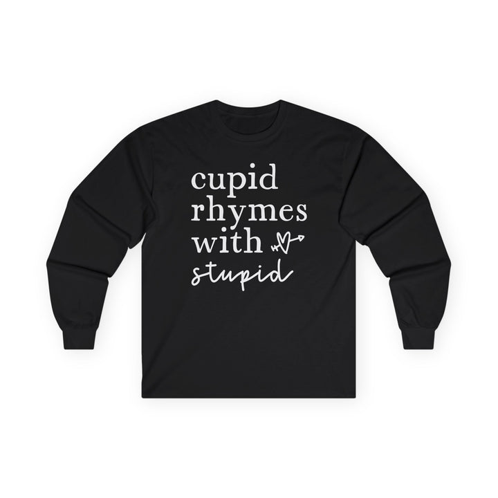 Cupid Rhymes With Stupid - Unisex Ultra Cotton Long Sleeve Tee