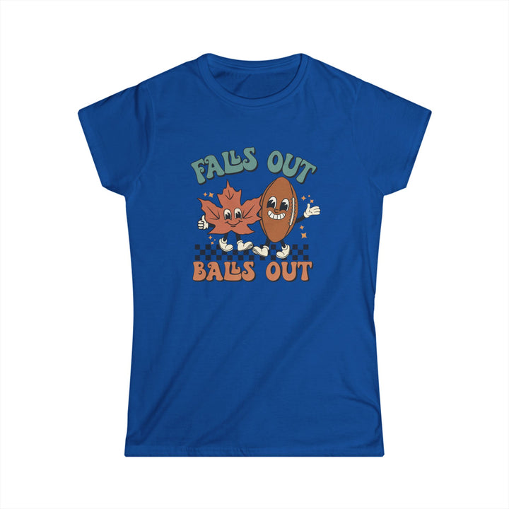 Falls Out Balls Out - Women's Softstyle Tee
