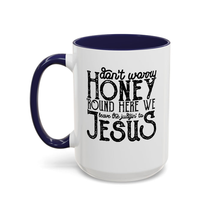 Judgin To Jesus - Accent Coffee Mug (11, 15oz)