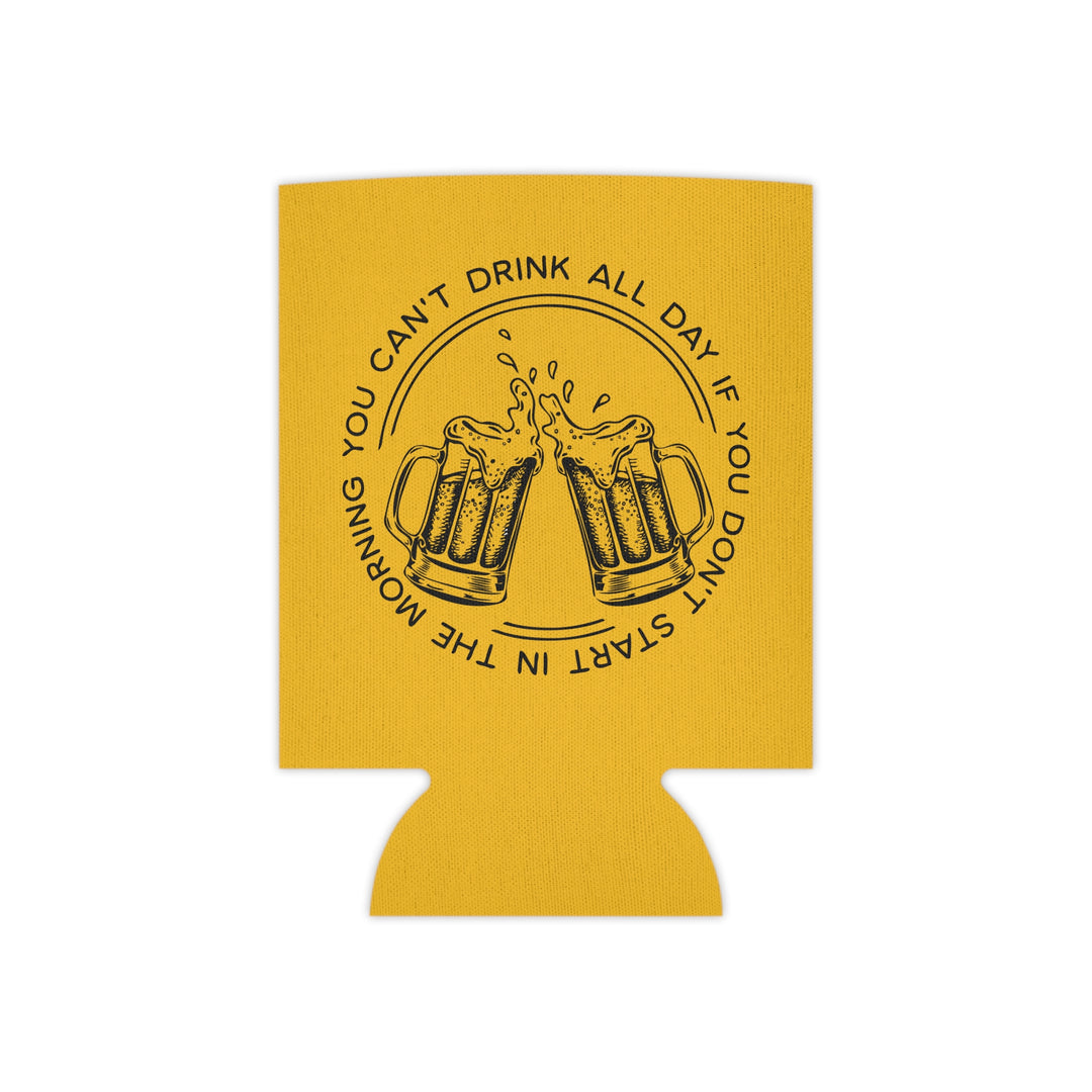 Can't Drink All Day - Can Cooler
