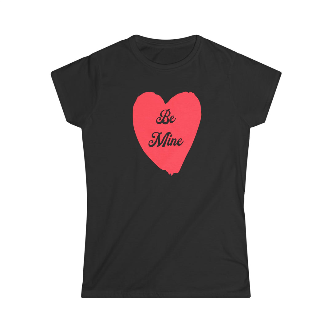 Be Mine - Women's Softstyle Tee