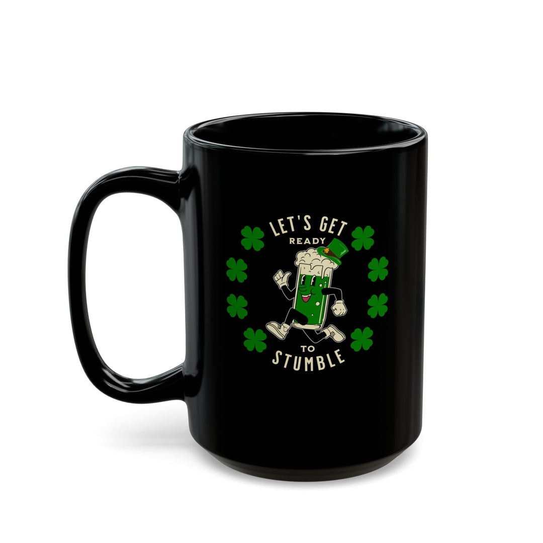 Get Ready To Stumble - Black Mug (11oz, 15oz)