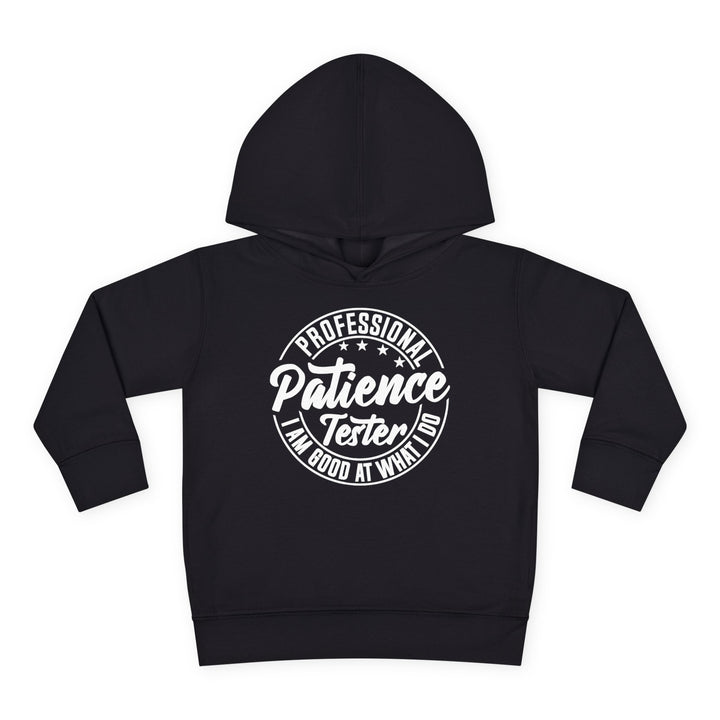 Professional Patience Tester - Toddler Pullover Fleece Hoodie