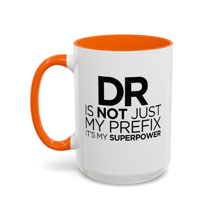 Dr. - Accent Coffee Mug (11, 15oz)
