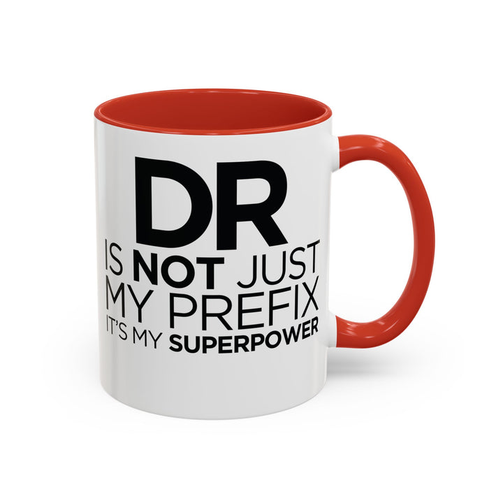 Dr. - Accent Coffee Mug (11, 15oz)