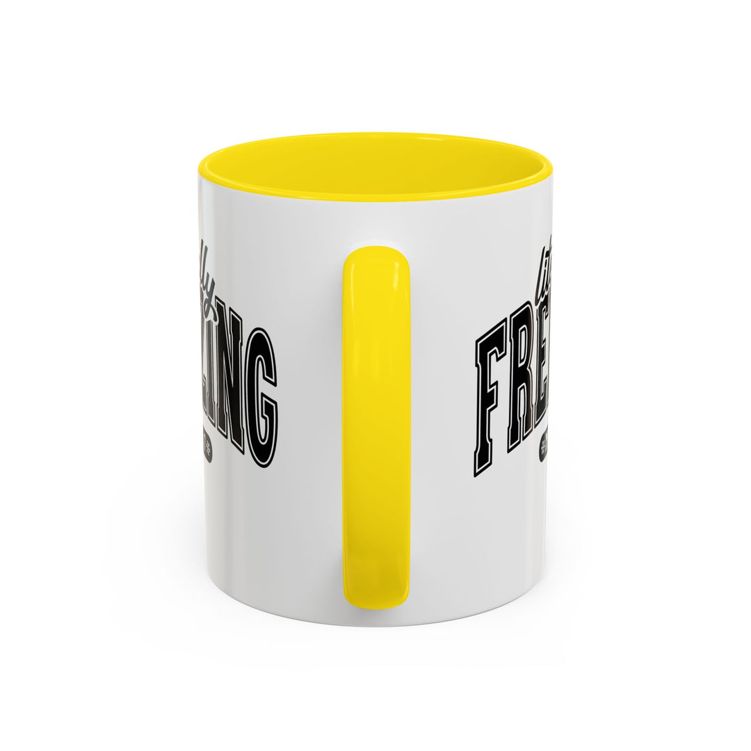 Literally Freezing - Accent Coffee Mug (11, 15oz)
