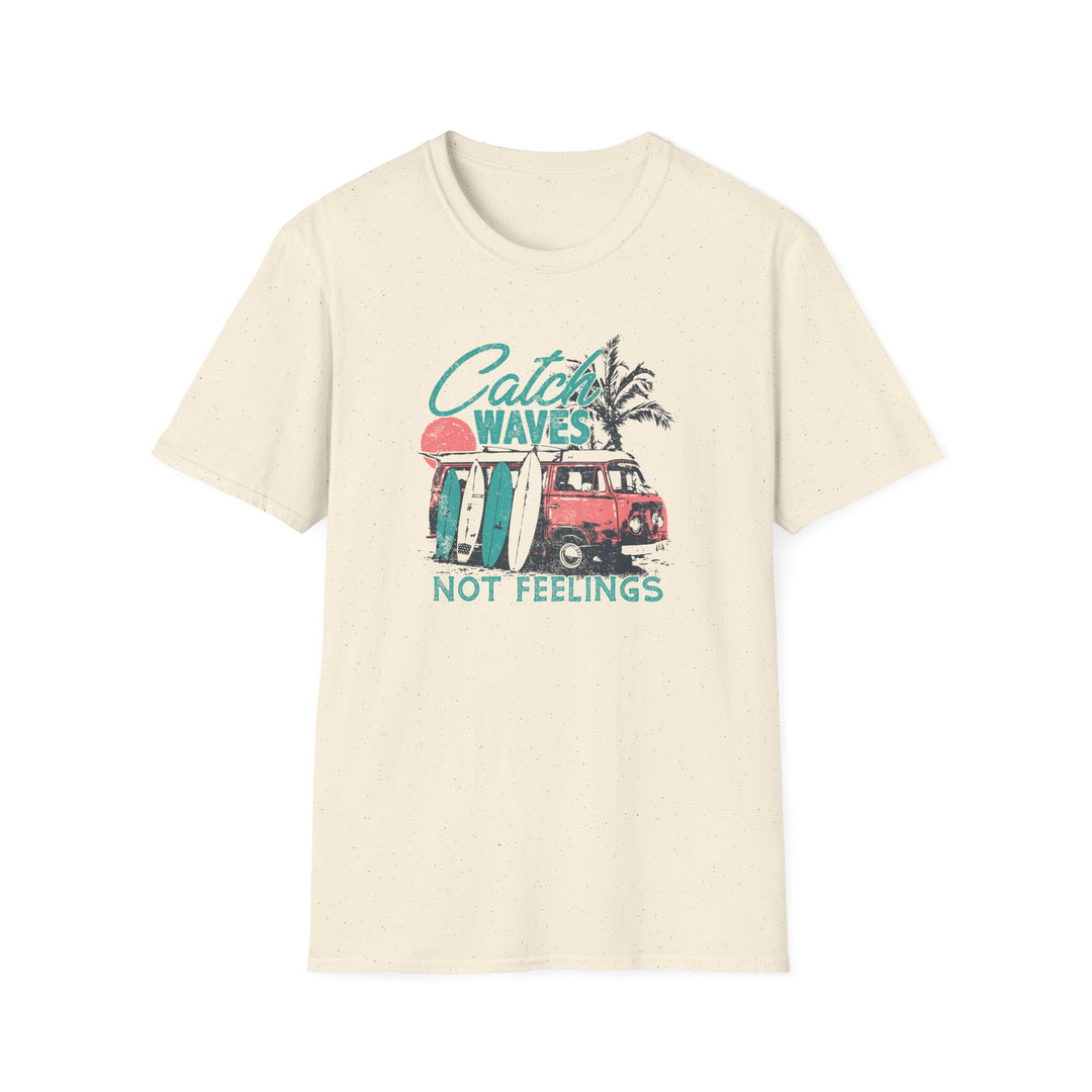 Catch Waves Not Feelings - Unisex Softstyle T-Shirt