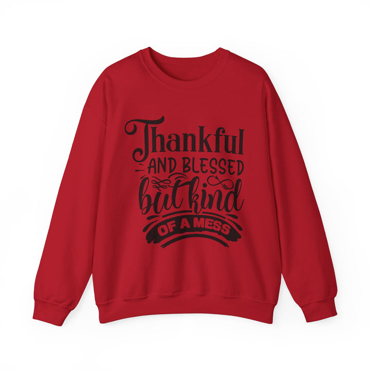 Thankful Blessed And Kind Of A Mess - Unisex Heavy Blend™ Crewneck Sweatshirt