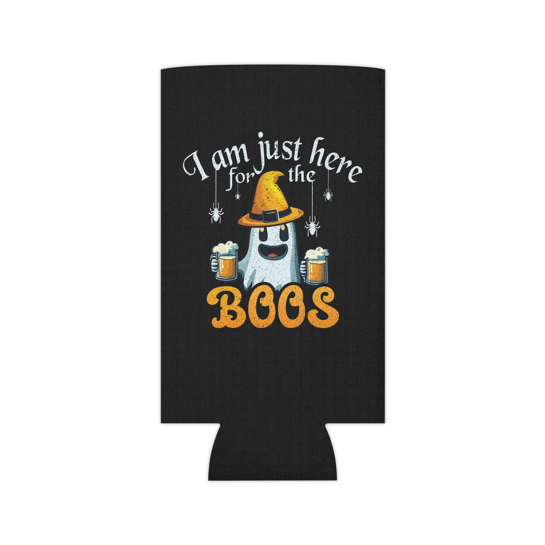 I'm Just Here For The Boos - Can Cooler