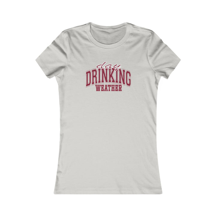Drinking Weather - Women's Favorite Tee