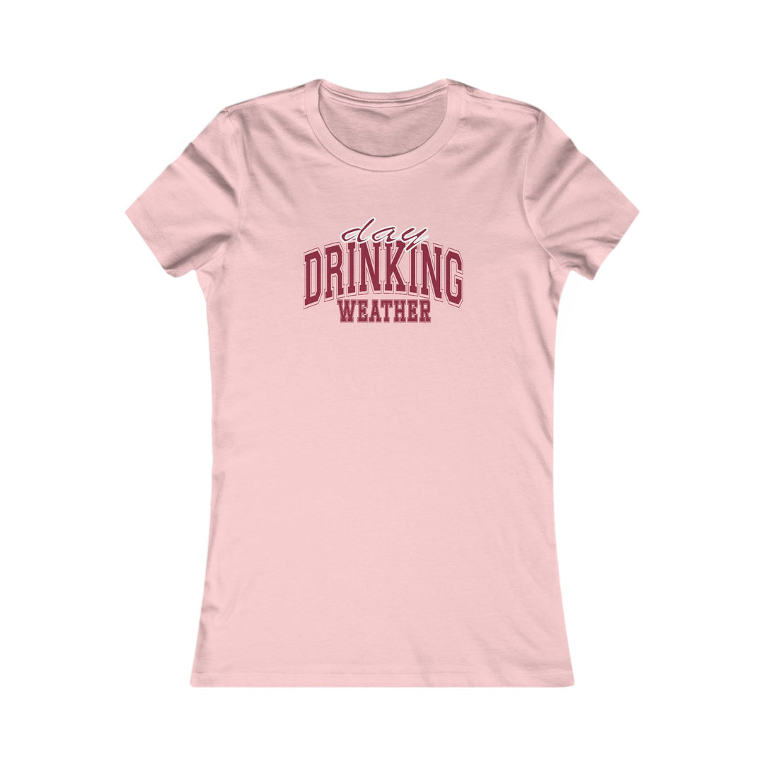 Drinking Weather - Women's Favorite Tee