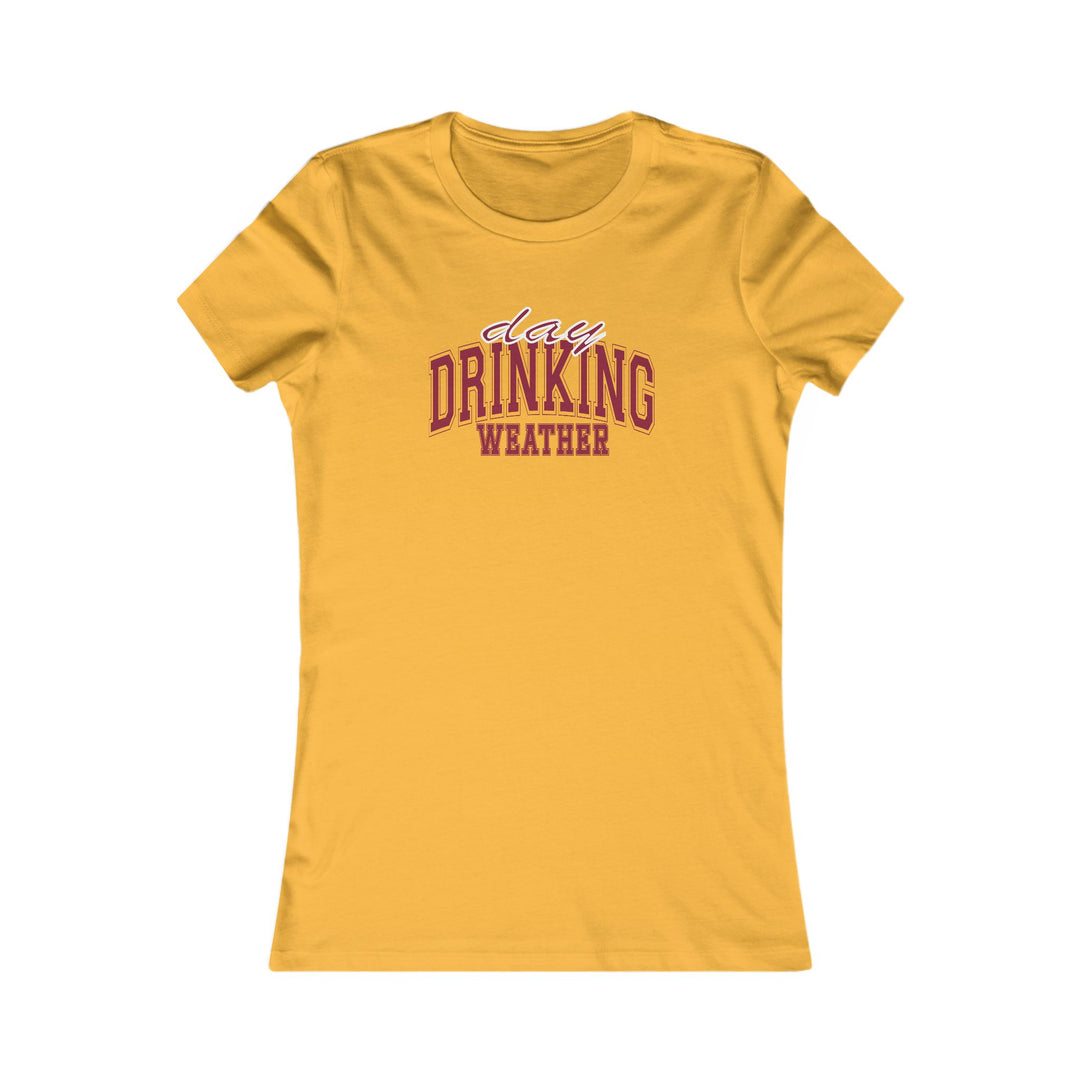 Drinking Weather - Women's Favorite Tee