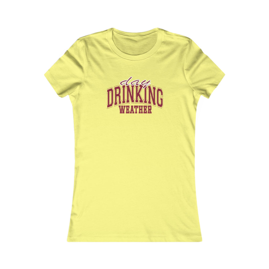 Drinking Weather - Women's Favorite Tee