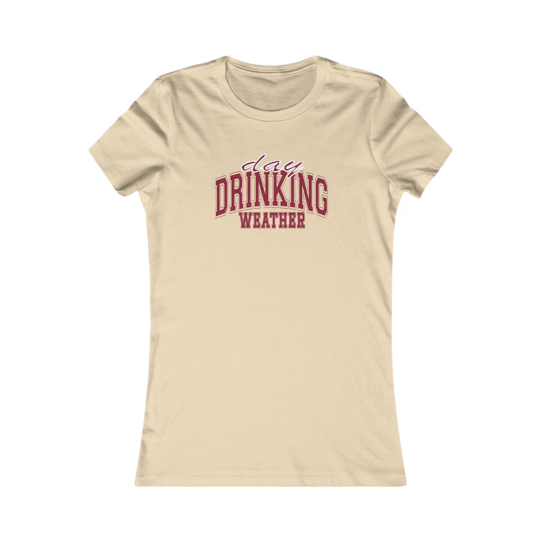 Drinking Weather - Women's Favorite Tee