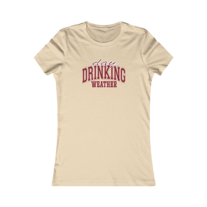 Drinking Weather - Women's Favorite Tee