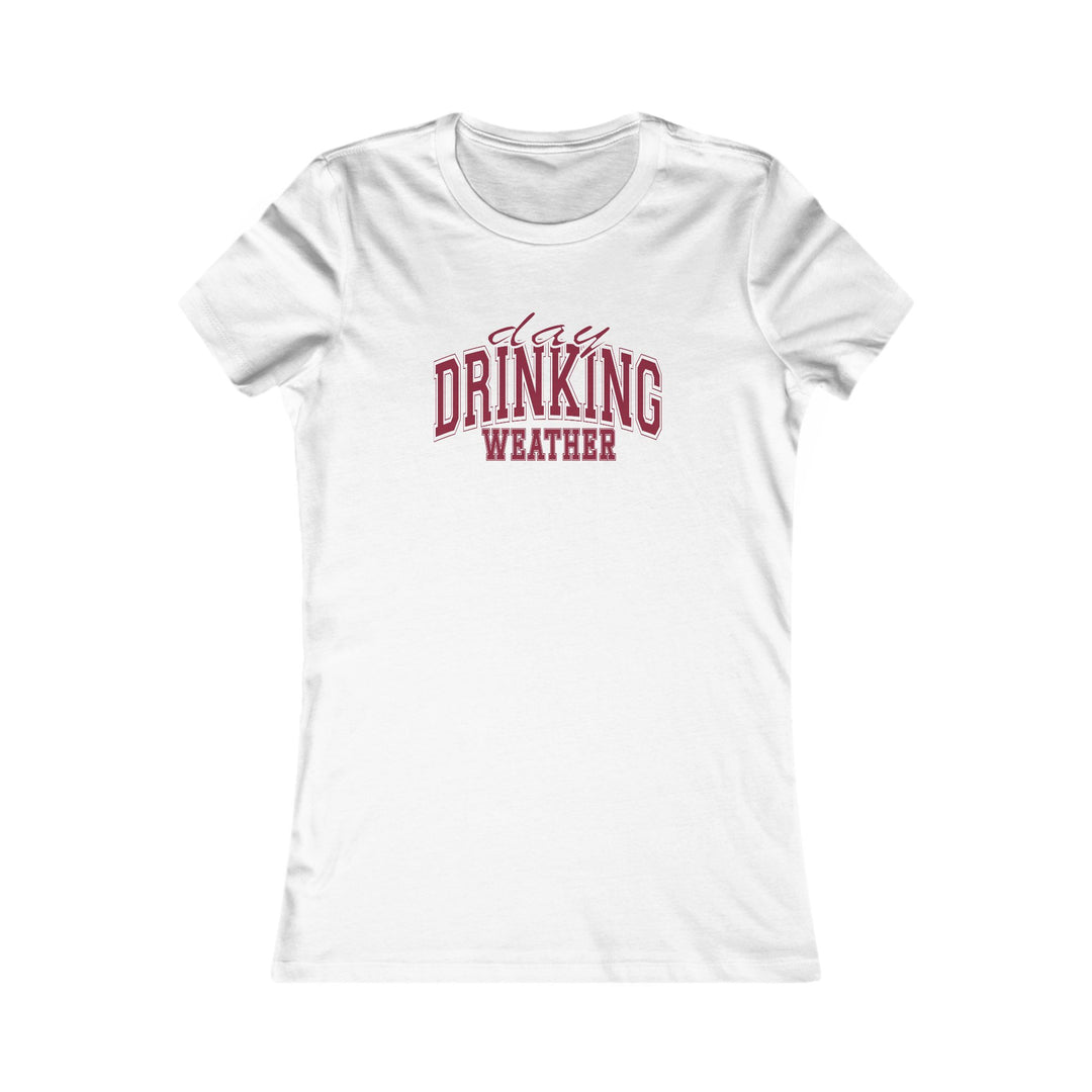 Drinking Weather - Women's Favorite Tee