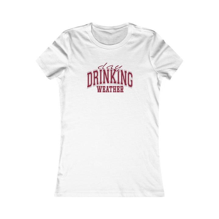 Drinking Weather - Women's Favorite Tee