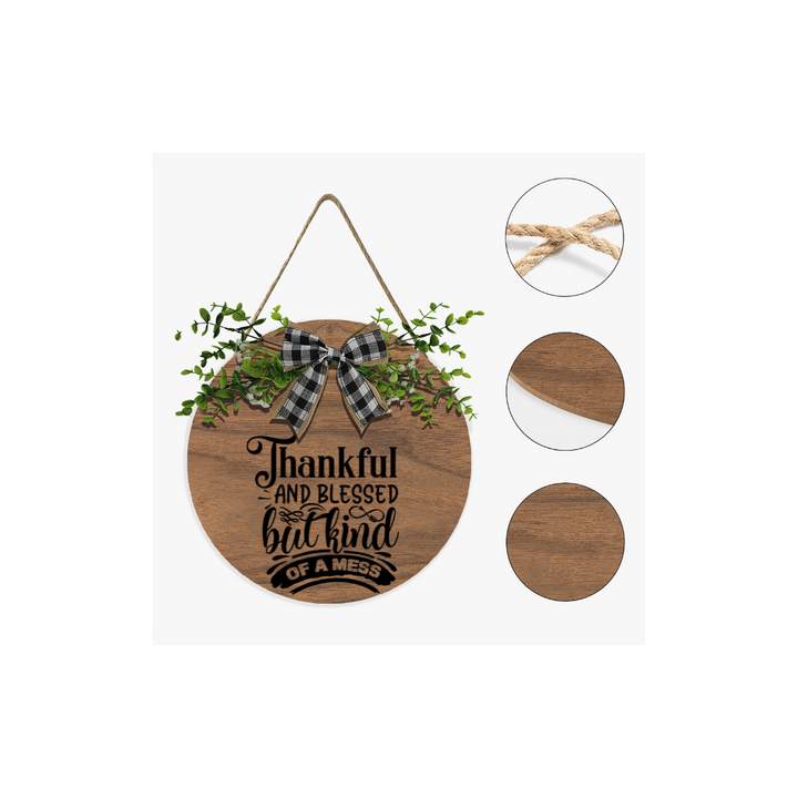 Thankful Blessed And Kind Of A Mess - Wooden Hanging Sign