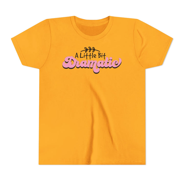 Little Bit Dramatic - Youth Short Sleeve Tee