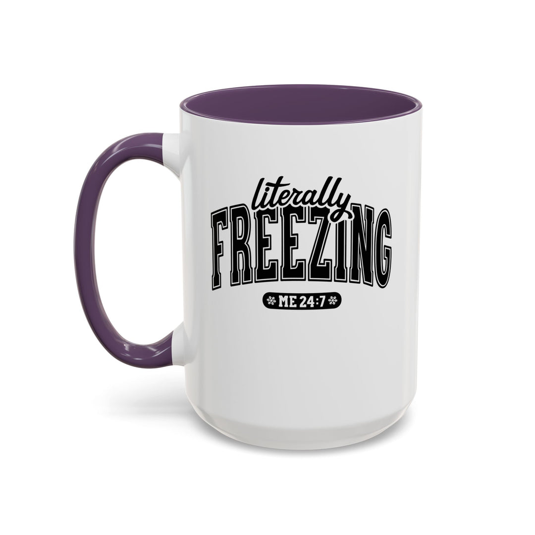 Literally Freezing - Accent Coffee Mug (11, 15oz)