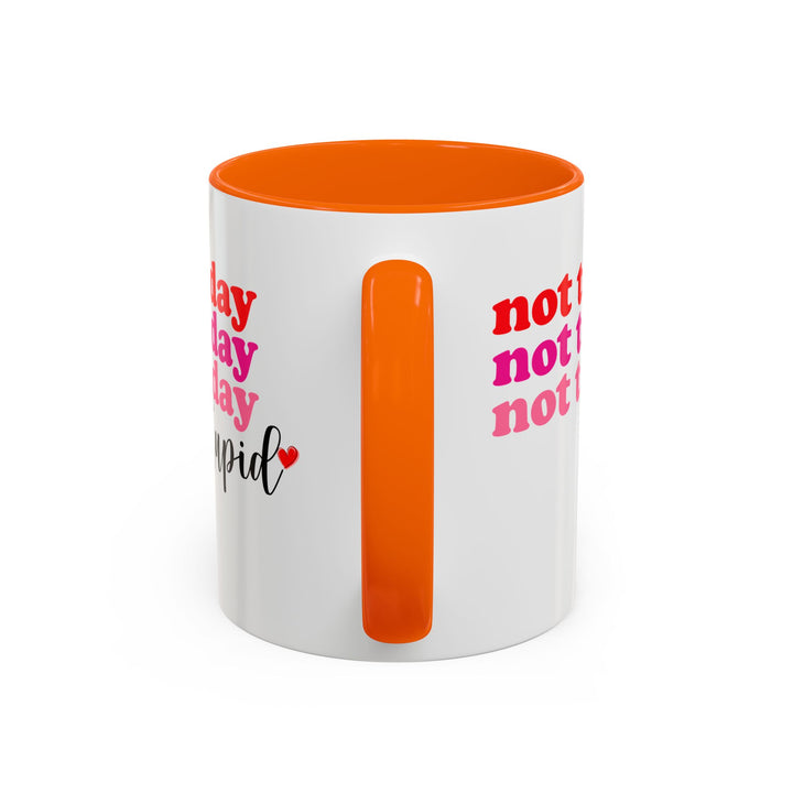 Not Today Cupid - Accent Coffee Mug (11, 15oz)