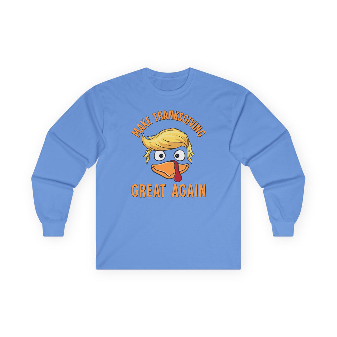 Make Thanksgiving Great Again - Unisex Ultra Cotton Long Sleeve Tee