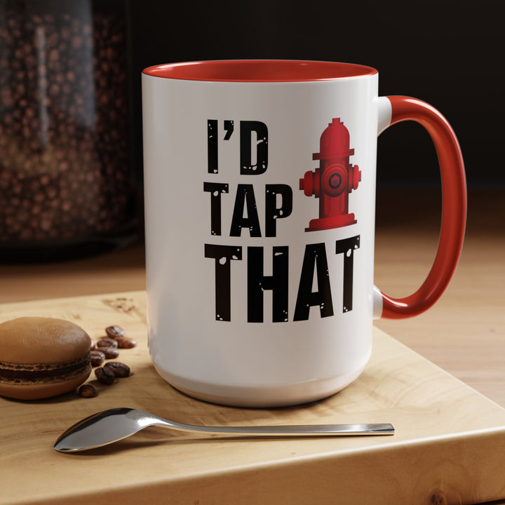 I'd Tap That - Accent Coffee Mug (11, 15oz)