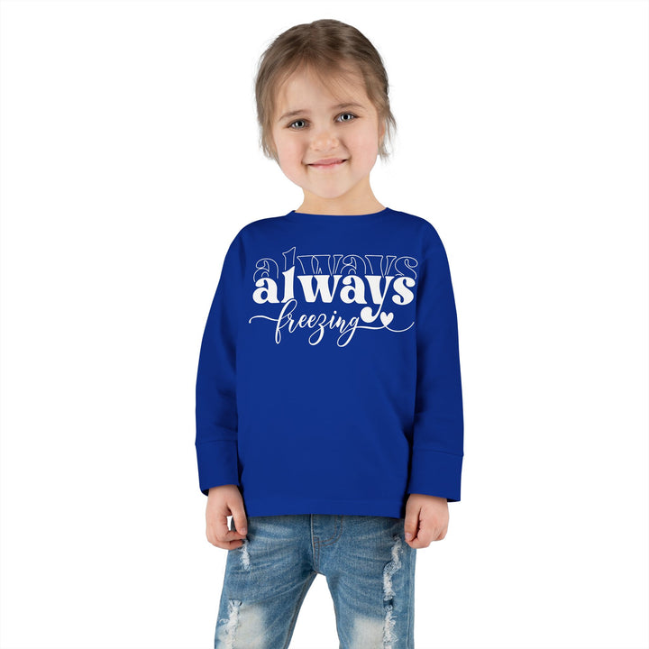 Always Freezing - Toddler Long Sleeve Tee