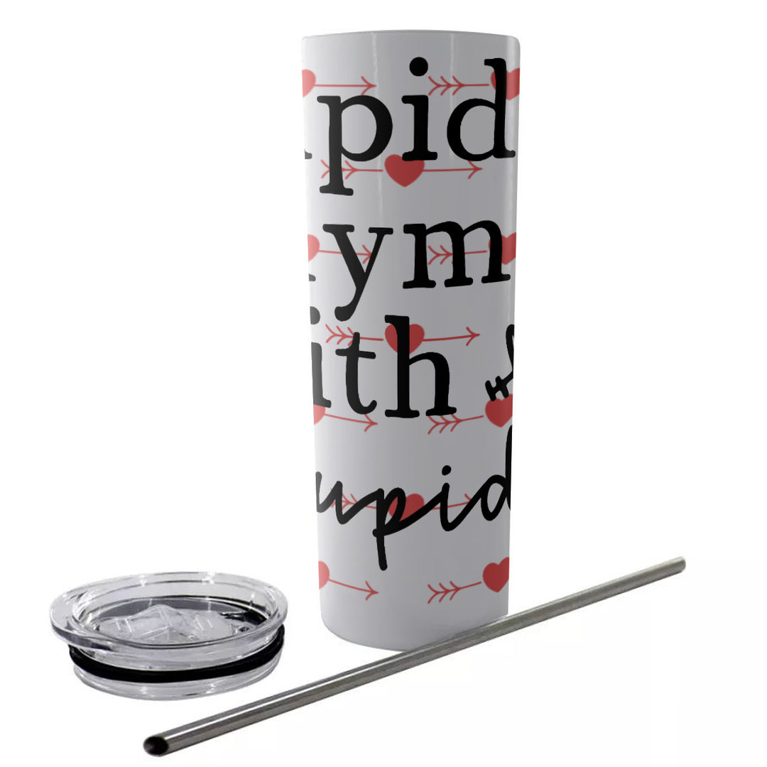 Cupid Rhymes With Stupid - Glitter Tumbler With Stainless Steel Straw 20oz