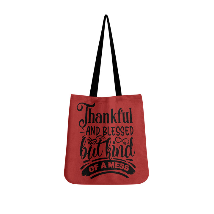 Thankful Blessed But Kind Of  Mess - Cloth Tote Bags