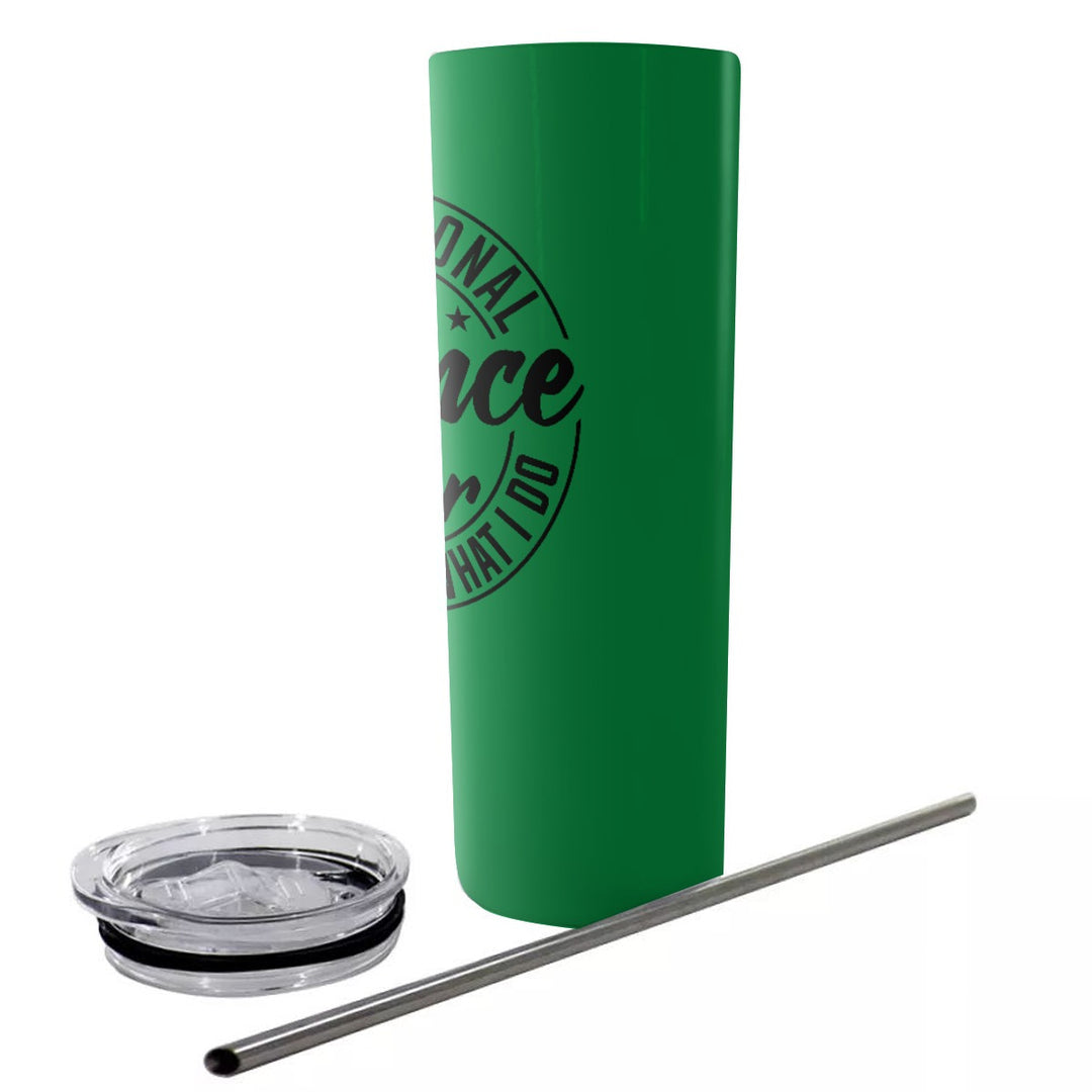 Professional Patience Tester - Glitter Tumbler With Stainless Steel Straw 20oz