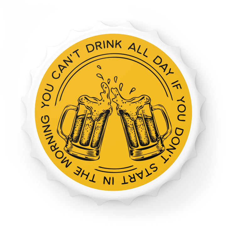 Can't Drink All Day - Bottle Opener