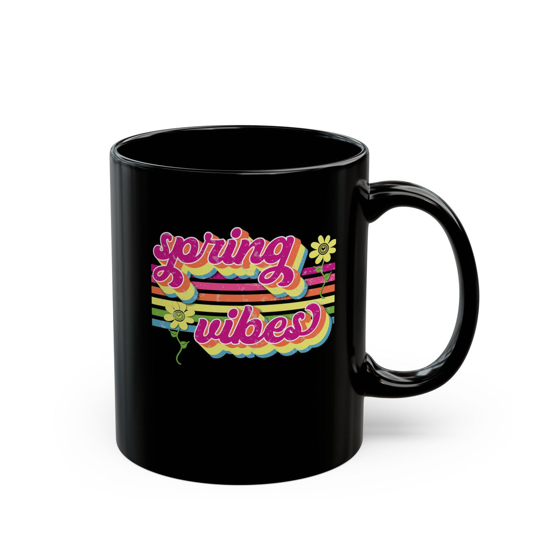 Spring Vibes - Black Mug (11oz, 15oz)