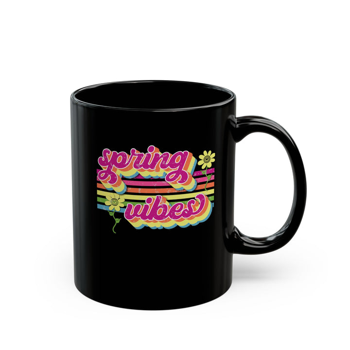 Spring Vibes - Black Mug (11oz, 15oz)