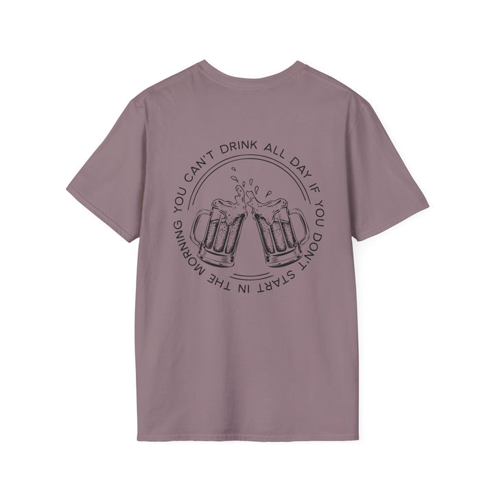 Can't Drink All Day - Unisex Softstyle T-Shirt