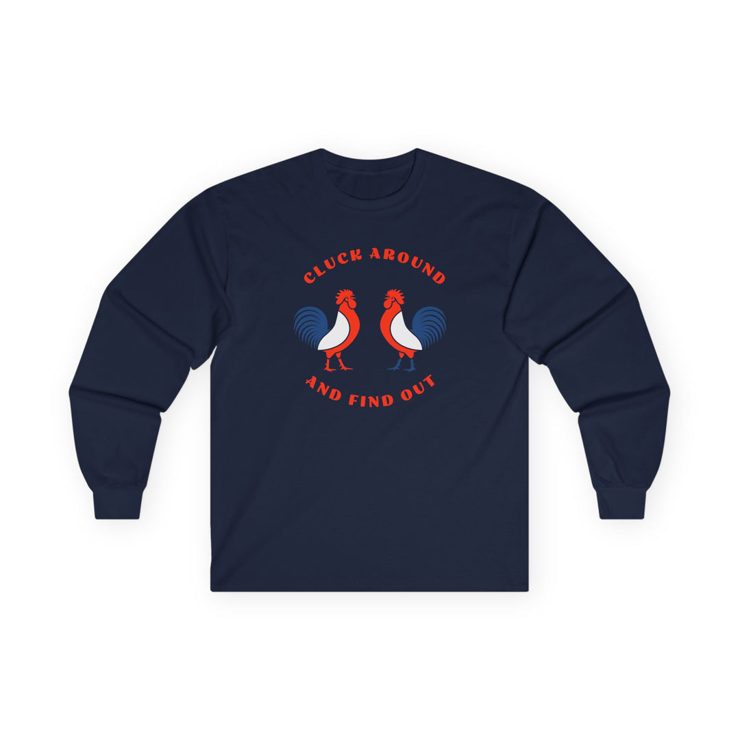 Cluck Around - Unisex Ultra Cotton Long Sleeve Tee