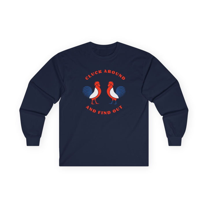 Cluck Around - Unisex Ultra Cotton Long Sleeve Tee