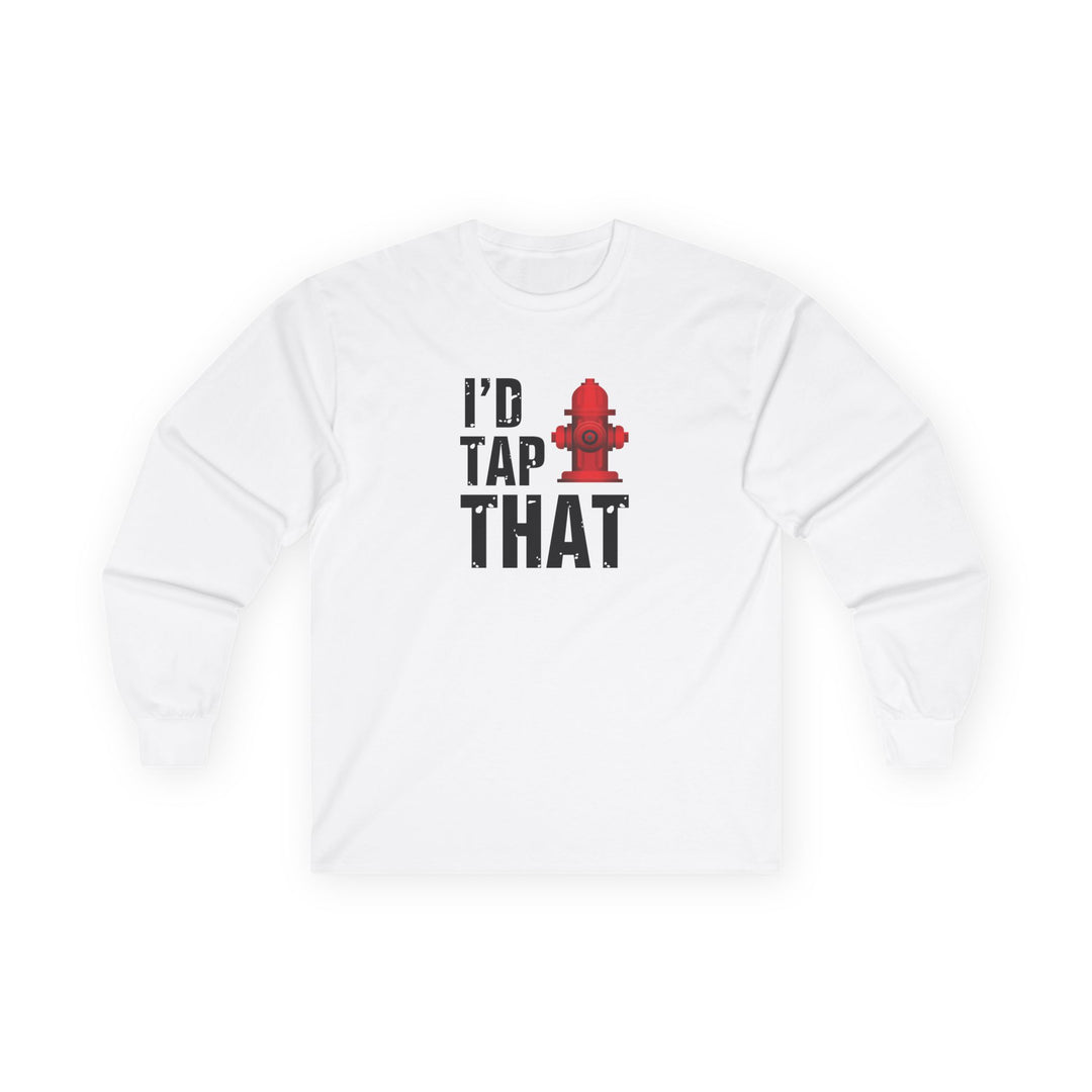 I'd Tap That - Unisex Ultra Cotton Long Sleeve Tee
