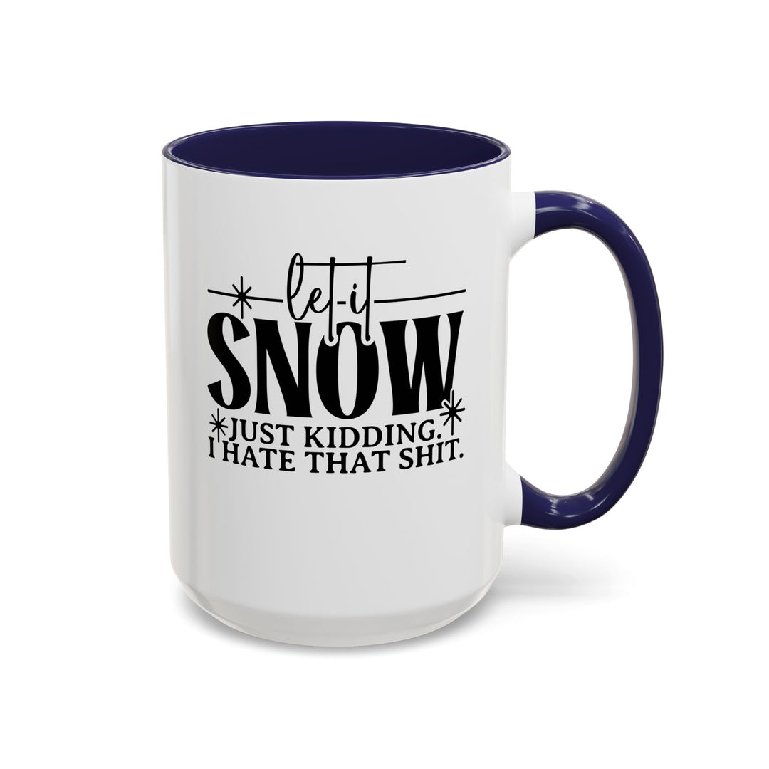 Let It Snow - Accent Coffee Mug (11, 15oz)