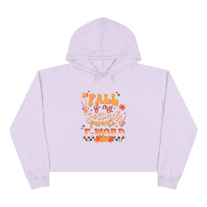 Fall Is My Second Favorite F Word - Crop Hoodie