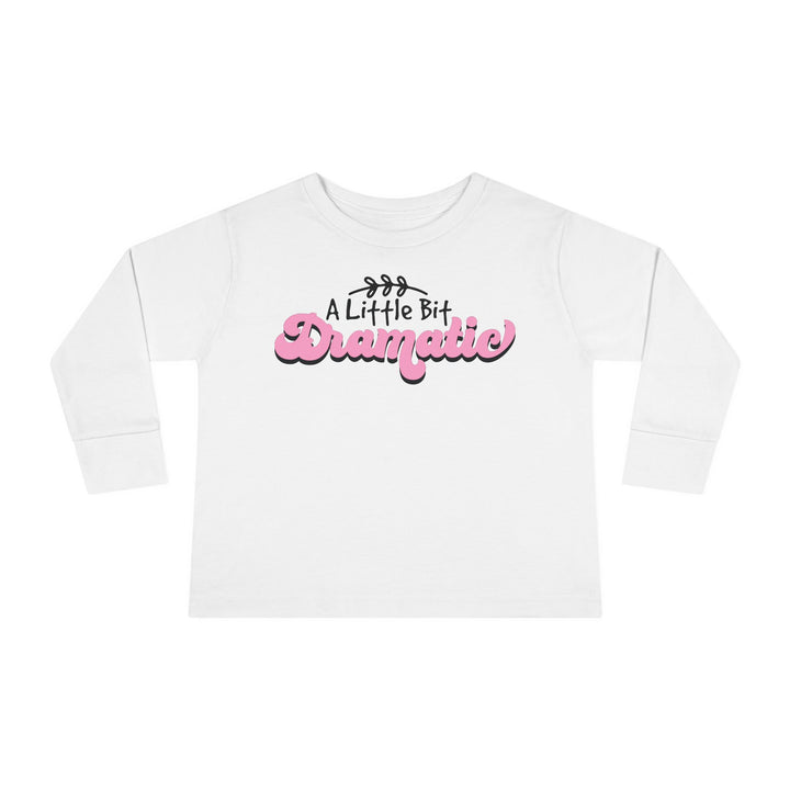 Little Bit Dramatic - Toddler Long Sleeve Tee