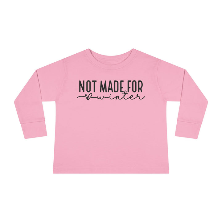 Not Made For Winter - Toddler Long Sleeve Tee