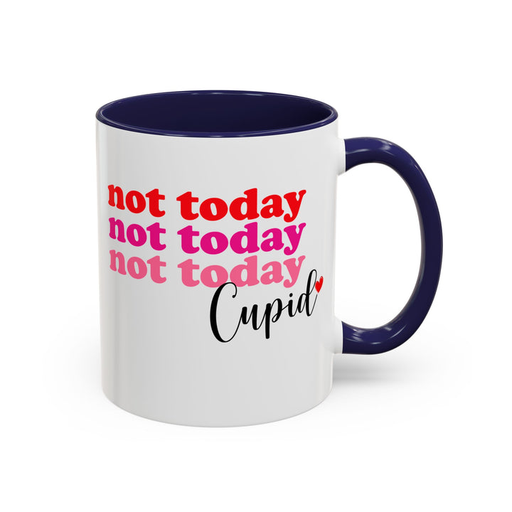 Not Today Cupid - Accent Coffee Mug (11, 15oz)