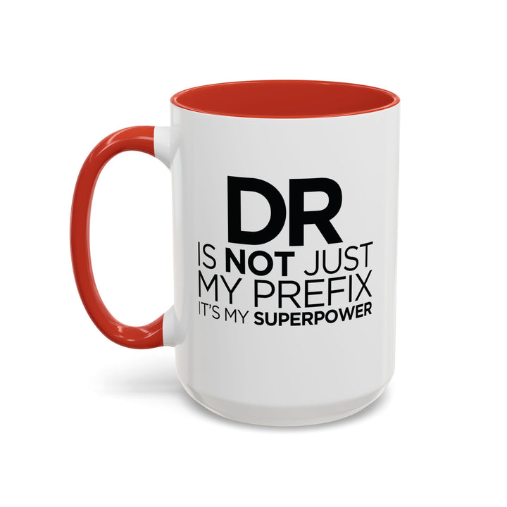 Dr. - Accent Coffee Mug (11, 15oz)