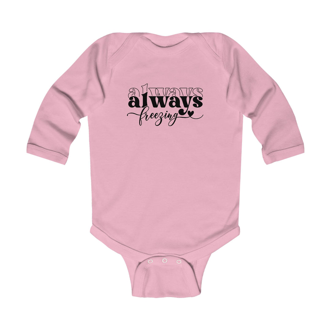 Always Freezing - Infant Long Sleeve Bodysuit